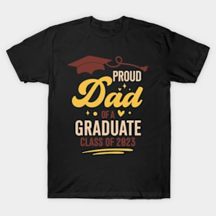 Proud dad Of a Graduate Class Of 2023 Graduation T-Shirt